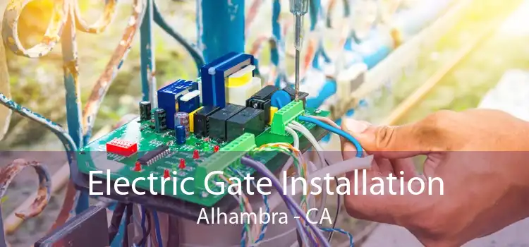 Electric Gate Installation Alhambra - CA