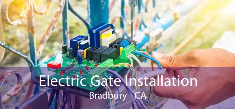 Electric Gate Installation Bradbury - CA