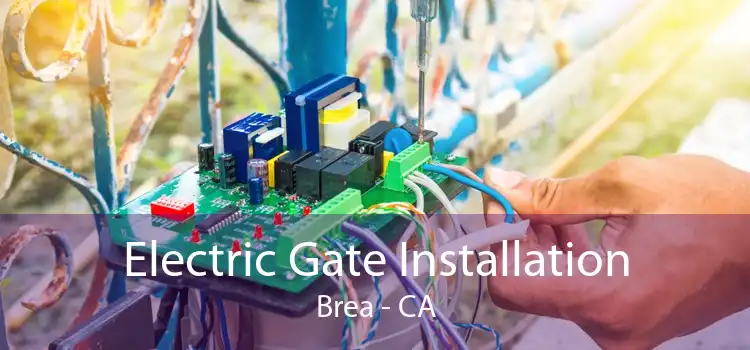 Electric Gate Installation Brea - CA