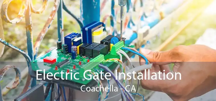 Electric Gate Installation Coachella - CA