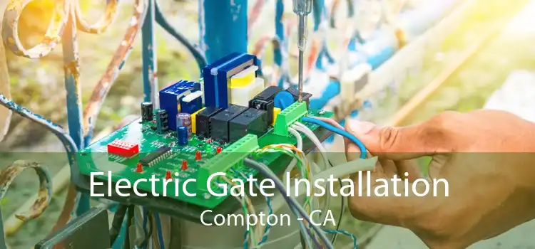 Electric Gate Installation Compton - CA