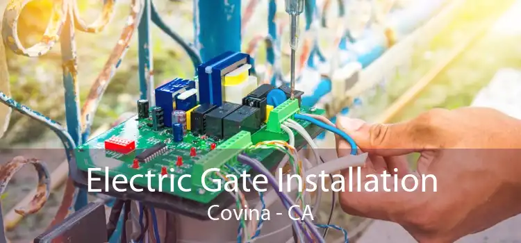 Electric Gate Installation Covina - CA