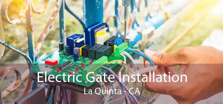 Electric Gate Installation La Quinta - CA