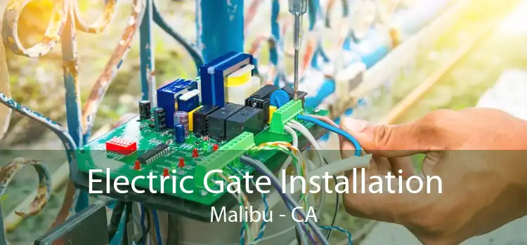 Electric Gate Installation Malibu - CA