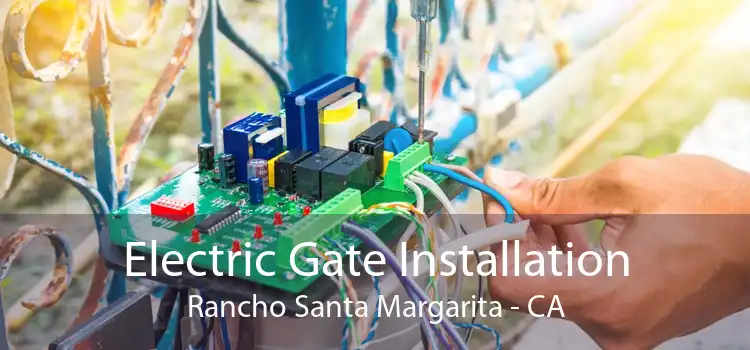 Electric Gate Installation Rancho Santa Margarita - CA