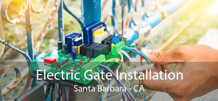 Electric Gate Installation Santa Barbara - CA