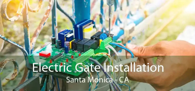 Electric Gate Installation Santa Monica - CA