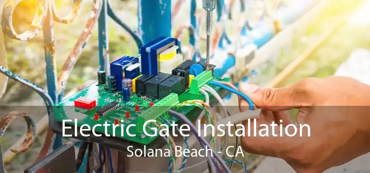 Electric Gate Installation Solana Beach - CA