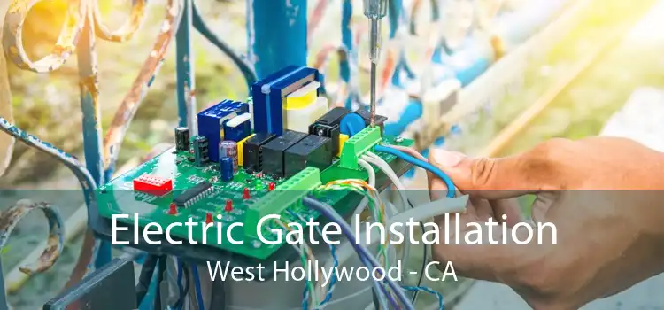 Electric Gate Installation West Hollywood - CA