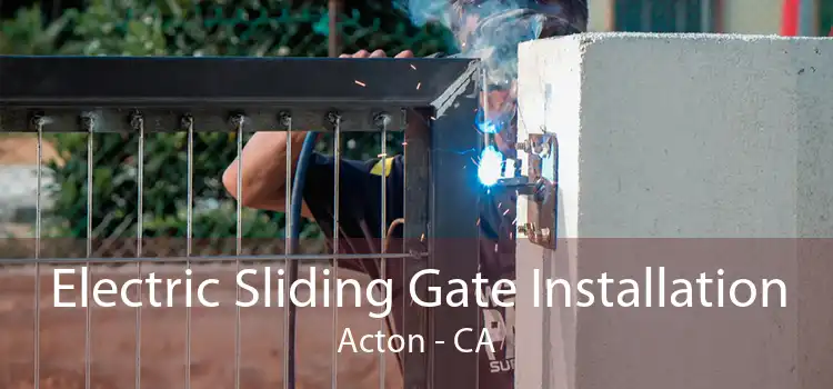 Electric Sliding Gate Installation Acton - CA