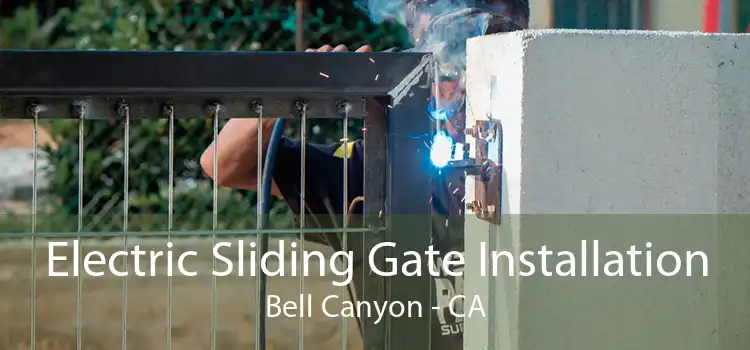 Electric Sliding Gate Installation Bell Canyon - CA