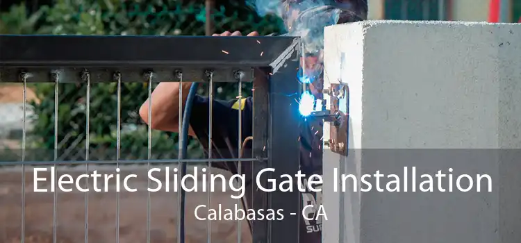 Electric Sliding Gate Installation Calabasas - CA