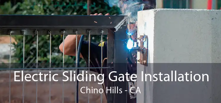 Electric Sliding Gate Installation Chino Hills - CA