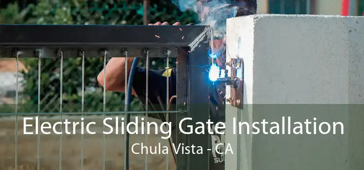 Electric Sliding Gate Installation Chula Vista - CA