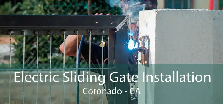 Electric Sliding Gate Installation Coronado - CA