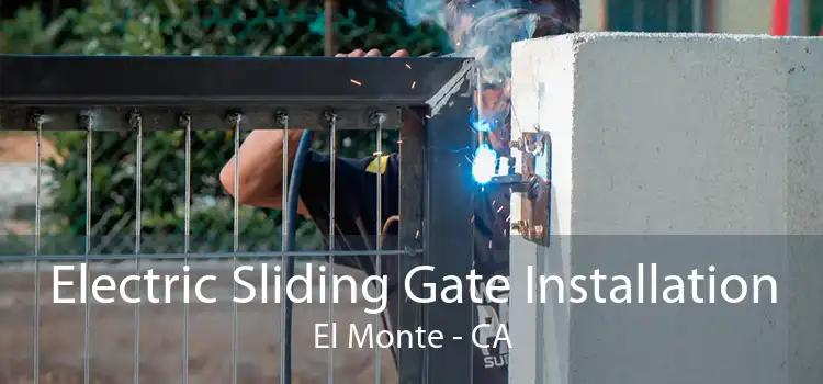 Electric Sliding Gate Installation El Monte - CA