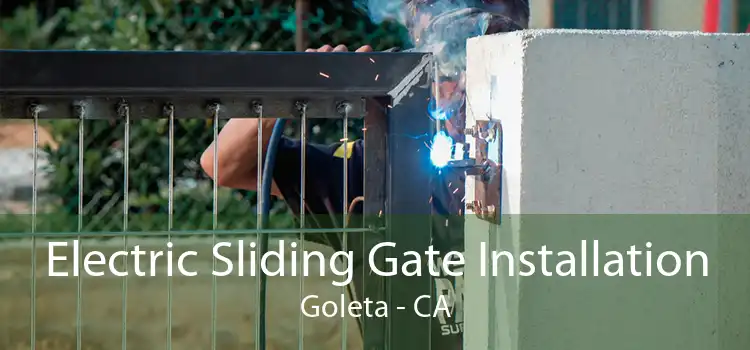 Electric Sliding Gate Installation Goleta - CA