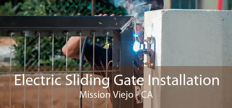 Electric Sliding Gate Installation Mission Viejo - CA