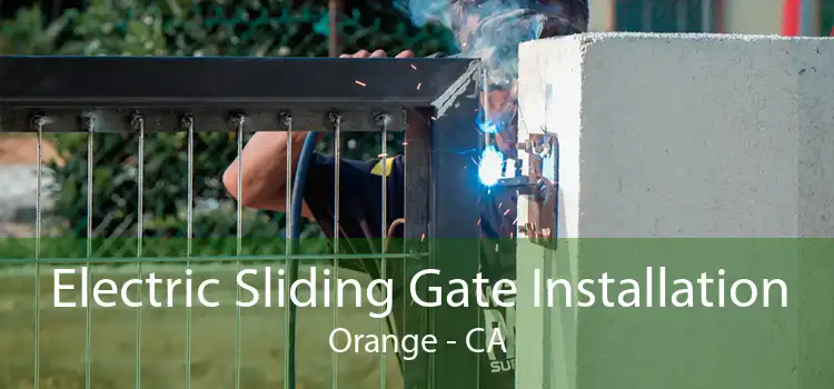 Electric Sliding Gate Installation Orange - CA