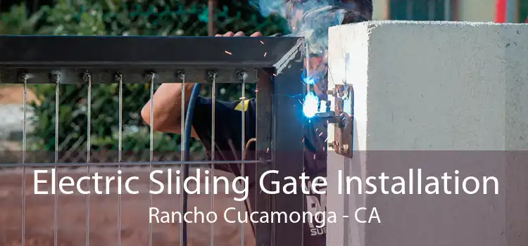 Electric Sliding Gate Installation Rancho Cucamonga - CA