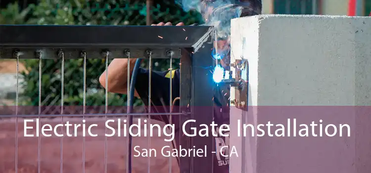 Electric Sliding Gate Installation San Gabriel - CA