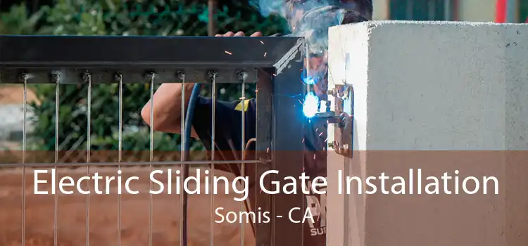 Electric Sliding Gate Installation Somis - CA