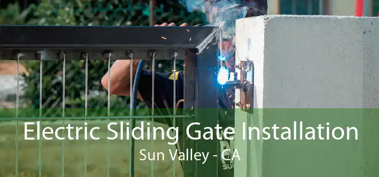 Electric Sliding Gate Installation Sun Valley - CA