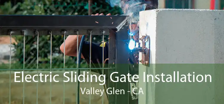 Electric Sliding Gate Installation Valley Glen - CA