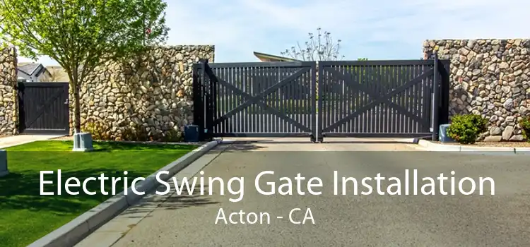 Electric Swing Gate Installation Acton - CA