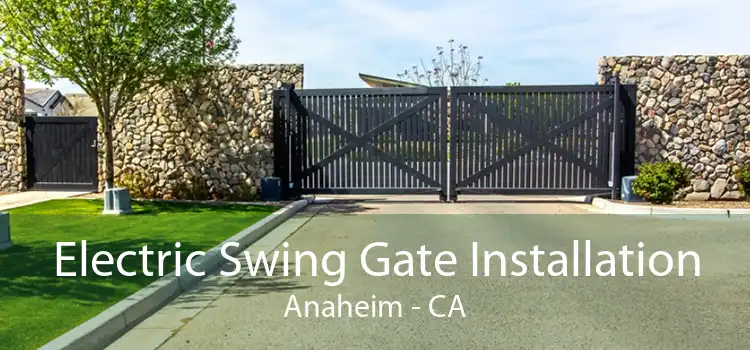 Electric Swing Gate Installation Anaheim - CA