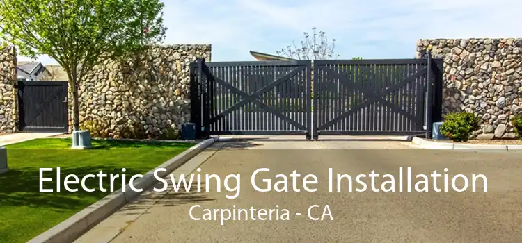 Electric Swing Gate Installation Carpinteria - CA