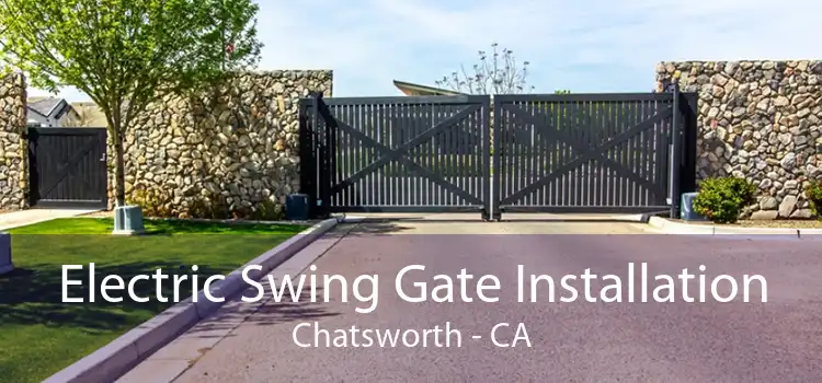 Electric Swing Gate Installation Chatsworth - CA