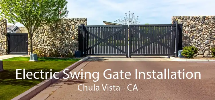 Electric Swing Gate Installation Chula Vista - CA