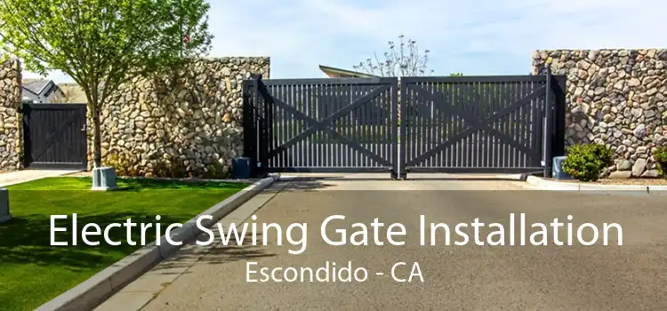 Electric Swing Gate Installation Escondido - CA