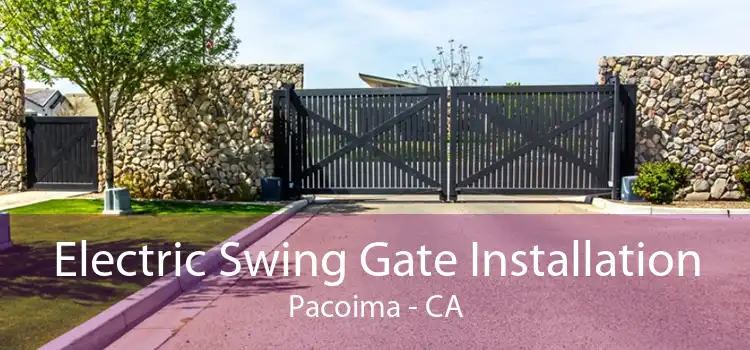 Electric Swing Gate Installation Pacoima - CA