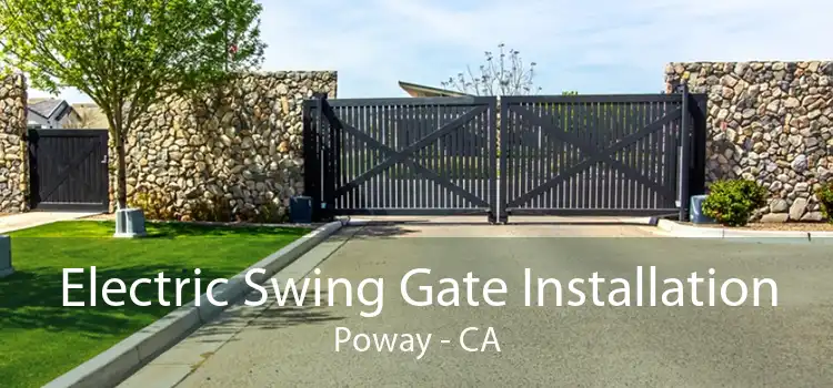 Electric Swing Gate Installation Poway - CA