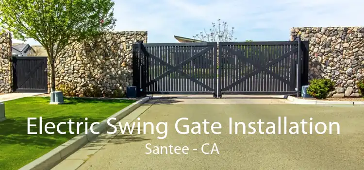 Electric Swing Gate Installation Santee - CA