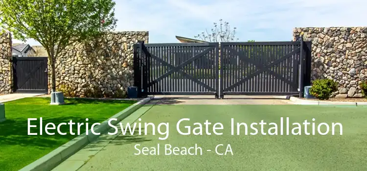 Electric Swing Gate Installation Seal Beach - CA