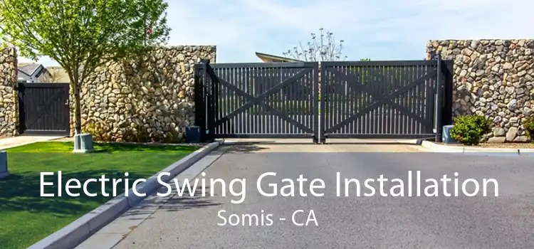 Electric Swing Gate Installation Somis - CA