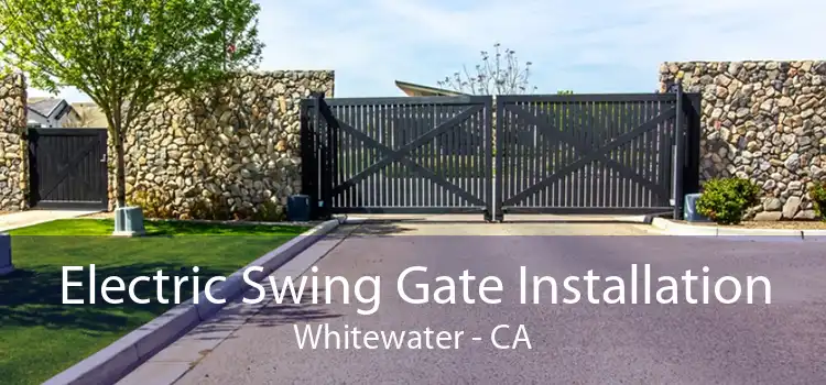 Electric Swing Gate Installation Whitewater - CA